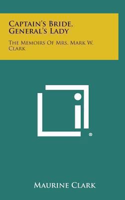 Captain's Bride, General's Lady: The Memoirs of... 1258845784 Book Cover