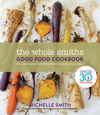 The Whole Smiths Good Food Cookbook: Whole30 En... 1328915093 Book Cover