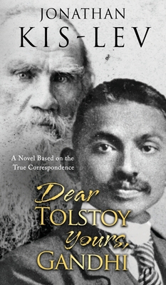 Dear Tolstoy, Yours Gandhi: A Novel Based on th... 1792753470 Book Cover