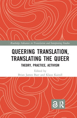 Queering Translation, Translating the Queer: Th... 0367365677 Book Cover