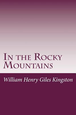 In the Rocky Mountains 1497522676 Book Cover