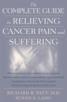 The Complete Guide to Relieving Cancer Pain and... 0195135016 Book Cover