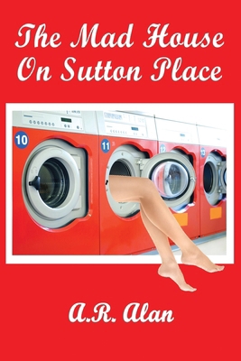 The Mad House on Sutton Place 1515447928 Book Cover