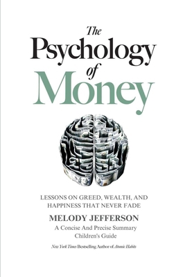 The Psychology of Money: Lessons on Greed, Weal... 1312682345 Book Cover