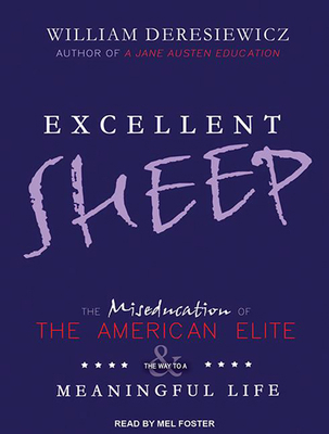 Excellent Sheep: The Miseducation of the Americ... 1494502909 Book Cover