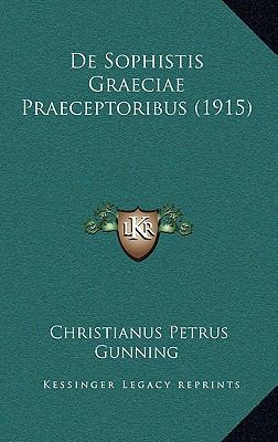 De Sophistis Graeciae Praeceptoribus (1915) [Latin] 1167782445 Book Cover