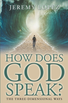 How Does God Speak?: The Three-Dimensional Ways 1679570153 Book Cover