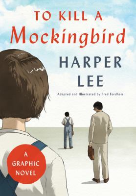 To Kill a Mockingbird: A Graphic Novel 0062798189 Book Cover