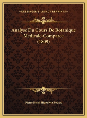 Analyse Du Cours De Botanique Medicale-Comparee... [French] 1169413706 Book Cover