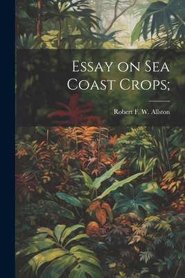 Essay on sea Coast Crops; 1022744410 Book Cover