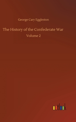 The History of the Confederate War: Volume 2 3752395885 Book Cover