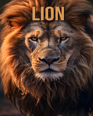 Lion: Learn About Lion and Enjoy Amazing Facts ... B0DL55K29C Book Cover