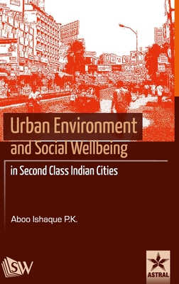 Urban Environment and Social Wellbeing in Secon... 9390384680 Book Cover