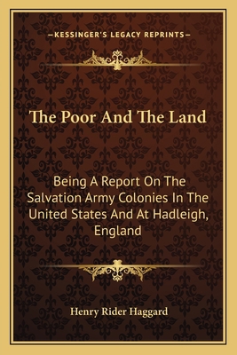 The Poor And The Land: Being A Report On The Sa... 116359766X Book Cover