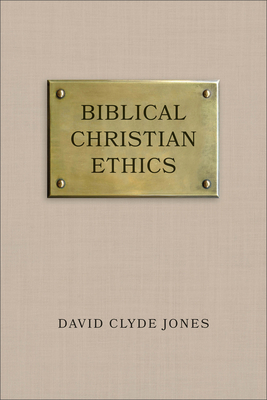 Biblical Christian Ethics 0801052289 Book Cover