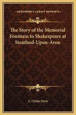 The Story of the Memorial Fountain to Shakespea... 1169309240 Book Cover