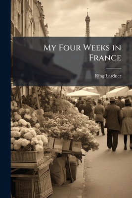 My Four Weeks in France 102387394X Book Cover