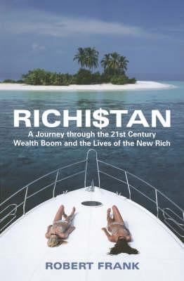 Richistan: A Journey Through the 21st Century W... 0749928239 Book Cover