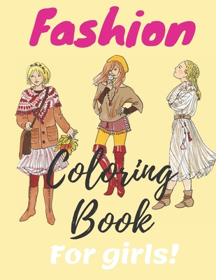 Fashion Coloring Book for Girls: More than 80 pages of fashion for girls and kids to color It contains a collection of beautiful designs