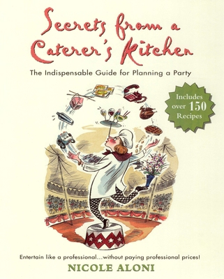 Secrets from a Caterer's Kitchen: The Indispens... 1557883521 Book Cover