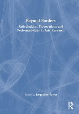 Beyond Borders: Articulations, Provocations and... 1032850051 Book Cover