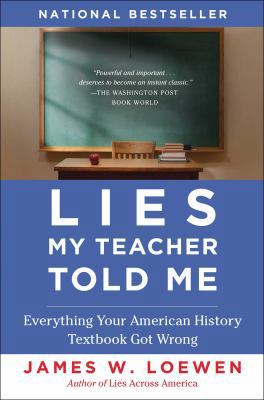 Lies My Teacher Told Me: Everything Your Americ... B001MXKHYS Book Cover