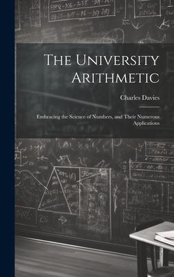 The University Arithmetic: Embracing the Scienc... 1020837640 Book Cover