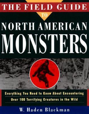 The Field Guide to North American Monsters: Eve... 0609800175 Book Cover