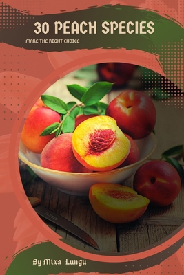 30 Peach species: Make the right choice B0C5G7H5GT Book Cover