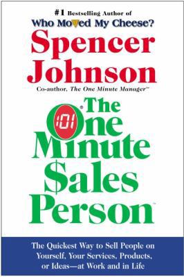The One Minute Sales Person: The Quickest Way t... 0060514922 Book Cover