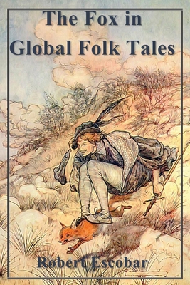The Fox in Global Folk Tales 166782418X Book Cover