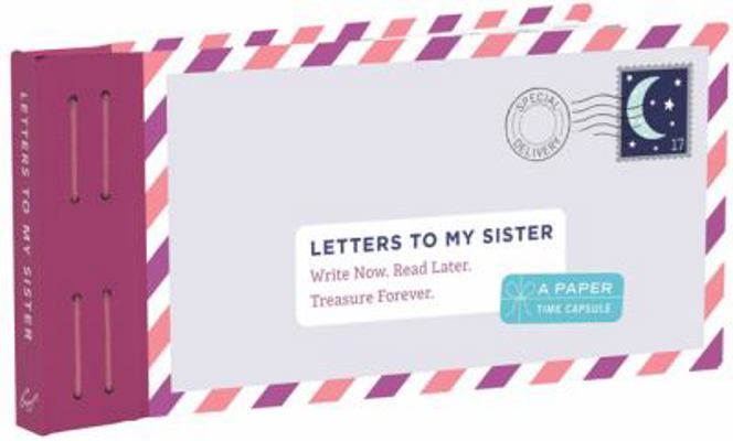 Paperback Letters to My Sister : Write Now. Read Later. Treasure Forever Book
