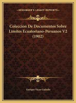 Coleccion De Documentos Sobre Limites Ecuatoria... [Spanish] 1169819842 Book Cover