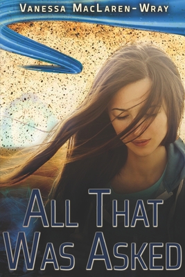 All That Was Asked 1949139808 Book Cover