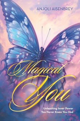 Magical You: Unleashing Inner Power You Never K... B0DK895VNZ Book Cover