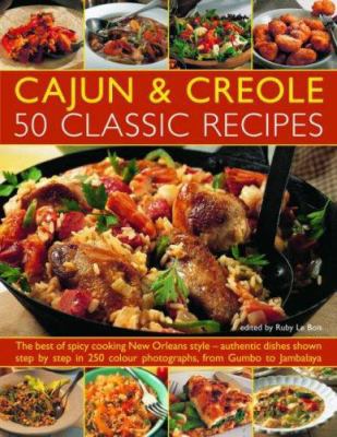 Cajun & Creole: 50 Classic Recipes: The very be... 1844764478 Book Cover