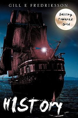 History: Sailing Towards Gold 1612158129 Book Cover