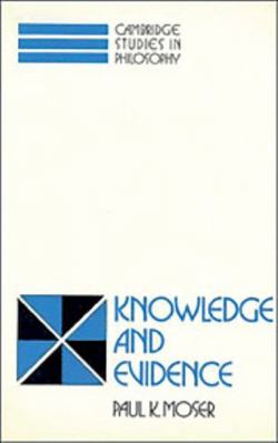 Knowledge and Evidence 0521423635 Book Cover