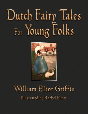 Dutch Fairy Tales for Young Folks 1603868402 Book Cover