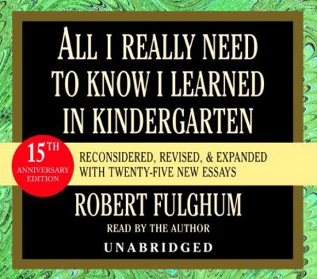 All I Really Need to Know I Learned in Kinderga... 0739308106 Book Cover