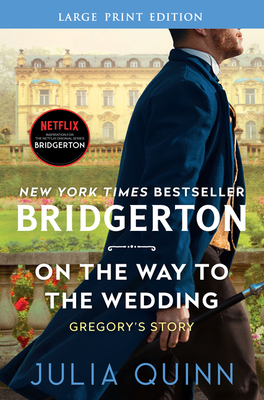 On the Way to the Wedding: Bridgerton: Gregory'... [Large Print] 0062644386 Book Cover