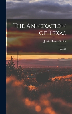 The Annexation of Texas: Copy#1 1017039062 Book Cover