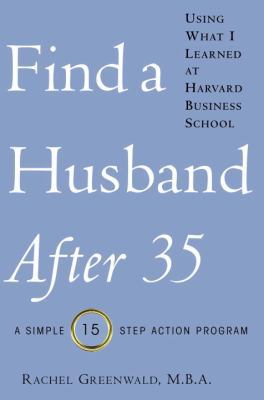 Find a Husband After 35 Using What I Learned at... 034546625X Book Cover