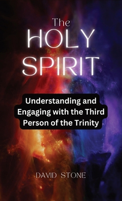 The Holy Spirit: Understanding and Engaging wit... B0CQLSNMHK Book Cover