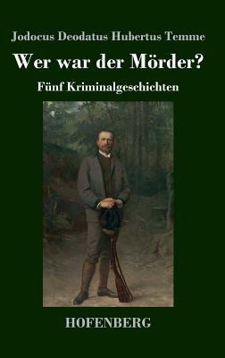 Wer war der Mörder?: Fünf Kriminalgeschichten [German] 3743725541 Book Cover