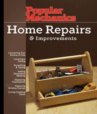 Popular Mechanics Home Repairs & Improvements 1588165302 Book Cover