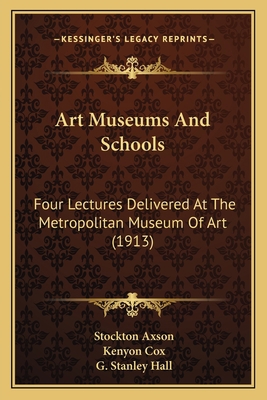 Art Museums And Schools: Four Lectures Delivere... 1164580566 Book Cover