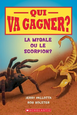 Qui Va Gagner? La Mygale Ou Le Scorpion? [French] 1443165891 Book Cover