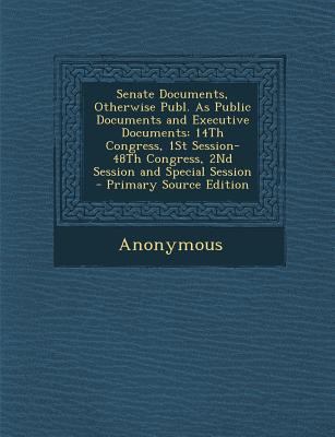 Senate Documents, Otherwise Publ. as Public Doc... 1294148265 Book Cover