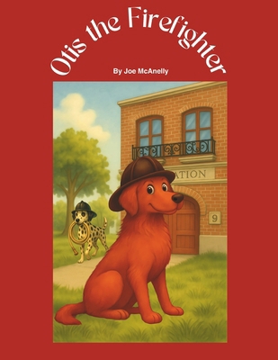Otis the Firefighter B0F6CZDSFJ Book Cover
